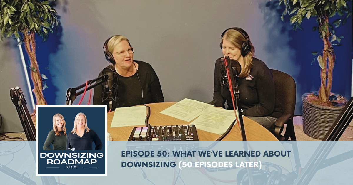 Jodi Rosko and Heather Fisher reflecting on 50 episodes of the Downsizing Roadmap Podcast