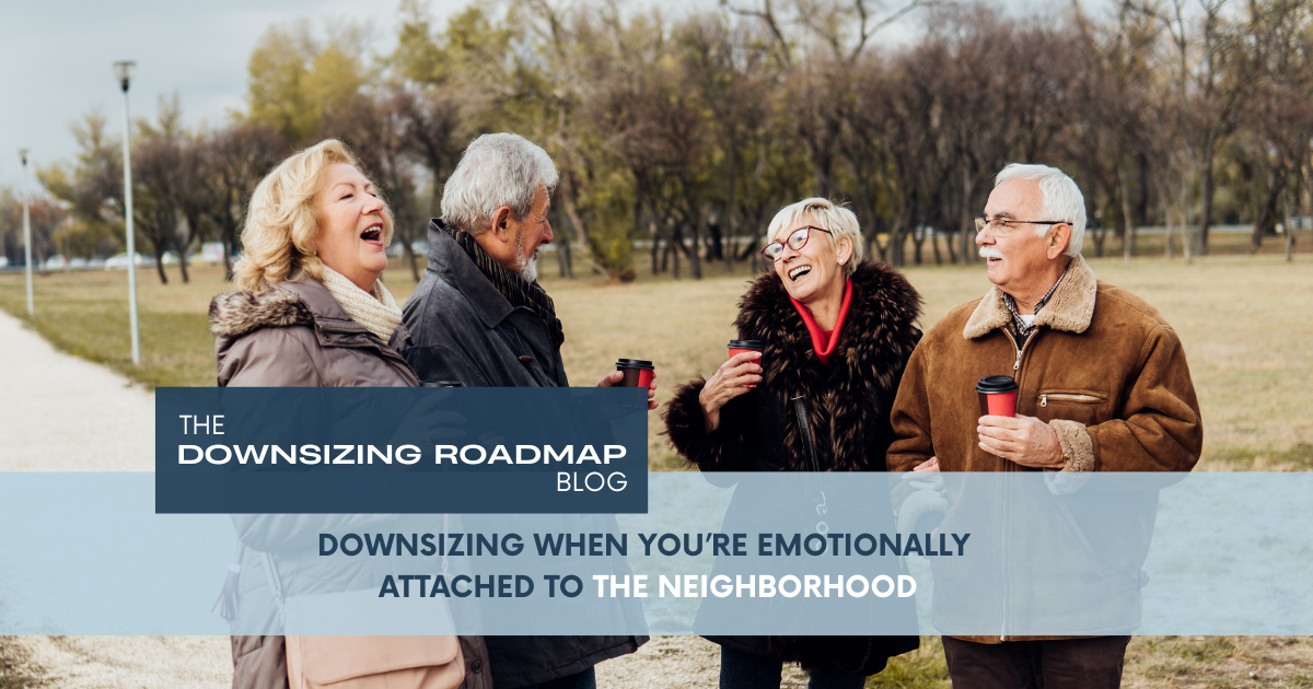 downsizing when emotionally attached to the neighborhood and community