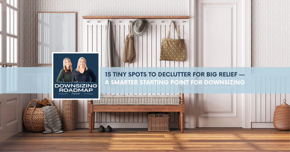 15 tiny spots to declutter for big relief when starting downsizing