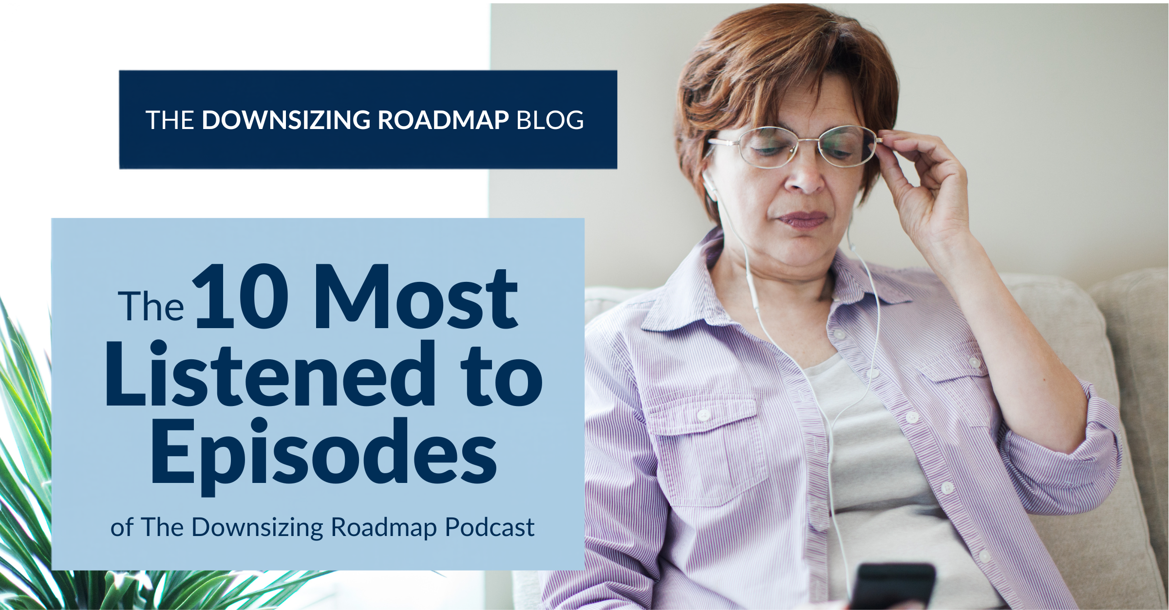 Smartphone playing The Downsizing Roadmap Podcast beside moving boxes and a notebook representing the most popular downsizing podcast episodes.
