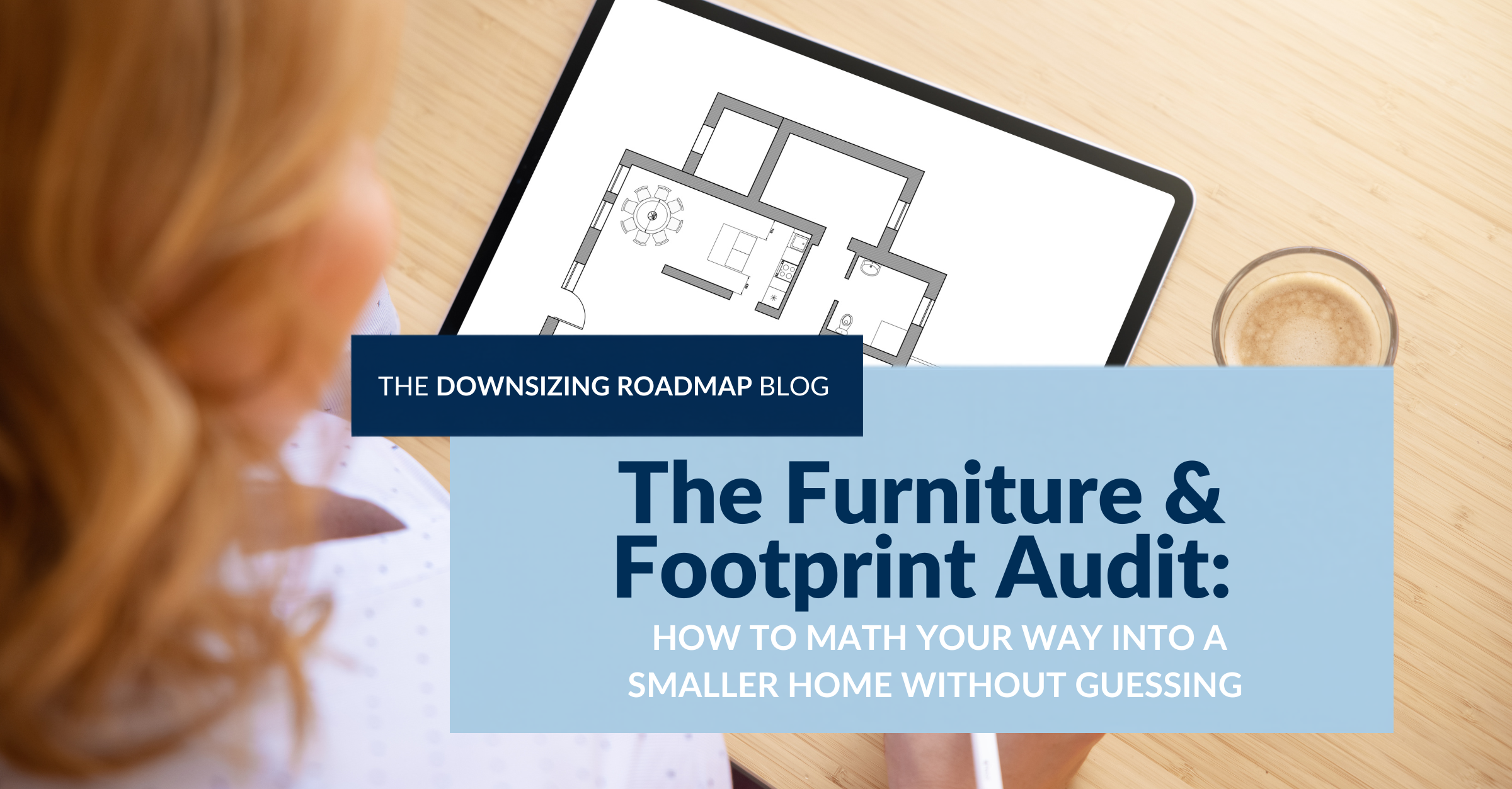 Furniture and room measurements for a Furniture & Footprint Audit before downsizing
